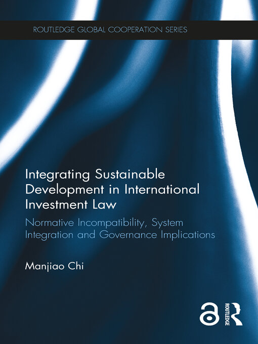 Title details for Integrating Sustainable Development in International Investment Law by Manjiao Chi - Available